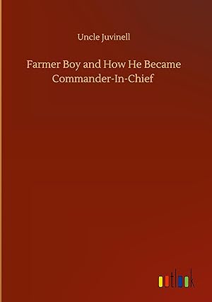 Immagine del venditore per Farmer Boy and How He Became Commander-In-Chief venduto da moluna