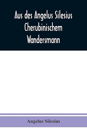 Seller image for Aus des Angelus Silesius Cherubinischem Wandersmann for sale by moluna