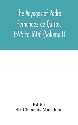 Seller image for The voyages of Pedro Fernandez de Quiros, 1595 to 1606 (Volume I) for sale by moluna