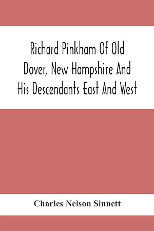 Seller image for Richard Pinkham Of Old Dover, New Hampshire And His Descendants East And West for sale by moluna