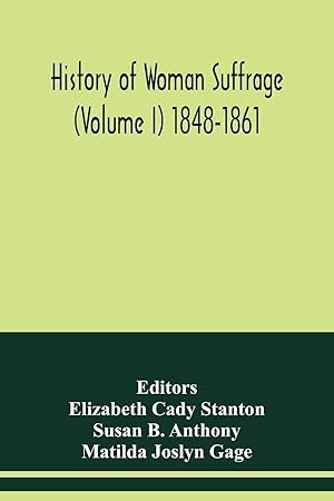 Seller image for History of woman suffrage (Volume I) 1848-1861 for sale by moluna