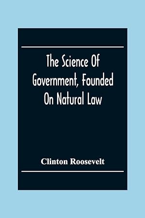 Bild des Verkufers fr The Science Of Government, Founded On Natural Law zum Verkauf von moluna