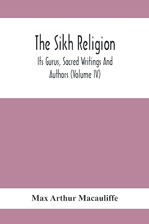 Bild des Verkufers fr The Sikh Religion, Its Gurus, Sacred Writings And Authors (Volume Iv) zum Verkauf von moluna