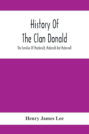 Seller image for History Of The Clan Donald, The Families Of Macdonald, Mcdonald And Mcdonnell for sale by moluna