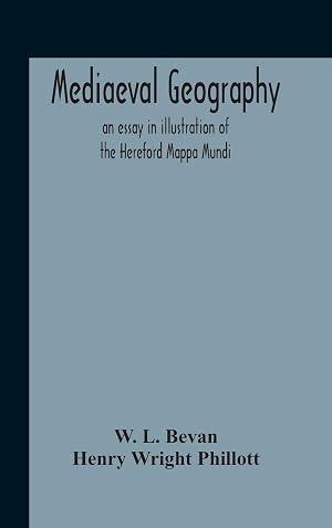 Immagine del venditore per Mediaeval Geography An Essay In Illustration Of The Hereford Mappa Mundi venduto da moluna