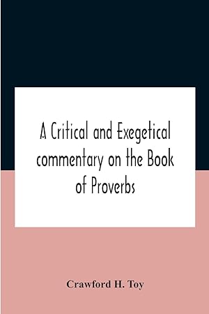 Seller image for A Critical And Exegetical Commentary On The Book Of Proverbs for sale by moluna