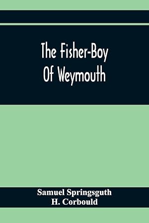 Seller image for The Fisher-Boy Of Weymouth for sale by moluna
