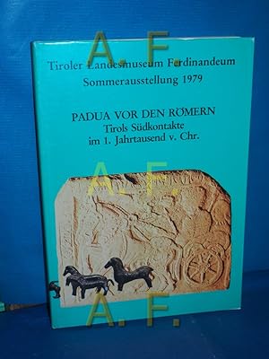 Seller image for Padua vor den Rmern Tirols Sdkontakte im 1. Jahrtausend v. Chr. (Ausstellungskataloge der Prhistorischen Staatssammlung, Band 5) for sale by Antiquarische Fundgrube e.U.