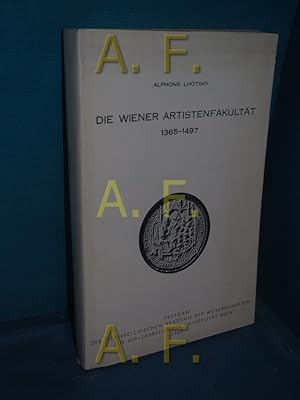 Bild des Verkufers fr Die Wiener Artistenfakultt 1365 - 1497. Sitzungsberichte , Bd. 247, Abh. 2 zum Verkauf von Antiquarische Fundgrube e.U.