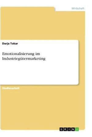 Bild des Verkufers fr Emotionalisierung im Industriegtermarketing zum Verkauf von AHA-BUCH GmbH