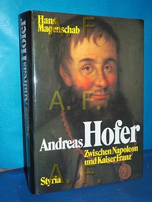 Bild des Verkufers fr Andreas Hofer : zwischen Napoleon und Kaiser Franz zum Verkauf von Antiquarische Fundgrube e.U.