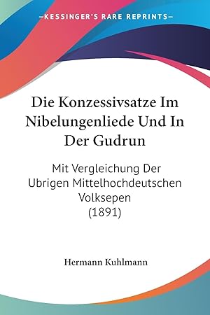 Bild des Verkufers fr Die Konzessivsatze Im Nibelungenliede Und In Der Gudrun zum Verkauf von moluna