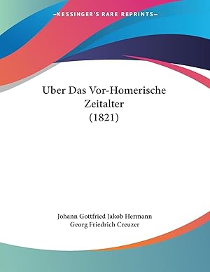 Bild des Verkufers fr Uber Das Vor-Homerische Zeitalter (1821) zum Verkauf von moluna