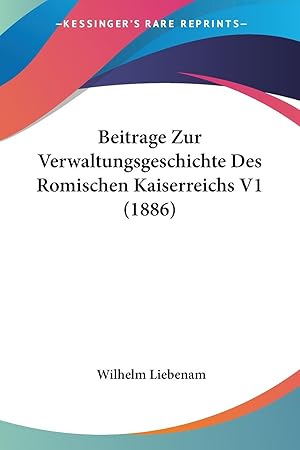 Bild des Verkufers fr Beitrage Zur Verwaltungsgeschichte Des Romischen Kaiserreichs V1 (1886) zum Verkauf von moluna