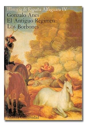 Imagen del vendedor de El Antiguo Rgimen: los Borbones. Historia de Espaa Alfaguara IV. a la venta por Librera Berceo (Libros Antiguos)