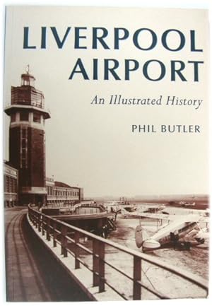 Seller image for Liverpool Airport: An Illustrated History for sale by PsychoBabel & Skoob Books
