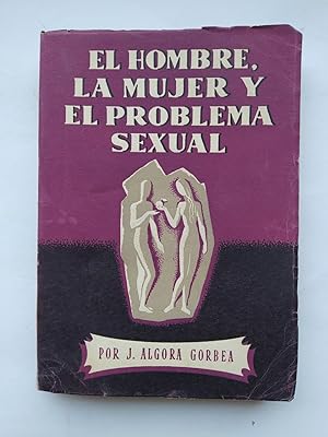 Imagen del vendedor de EL HOMBRE, LA MUJER Y EL PROBLEMA SEXUAL. a la venta por TraperaDeKlaus