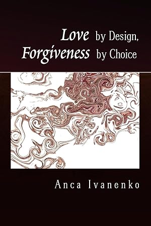 Seller image for Love by Design, Forgiveness by Choice for sale by moluna