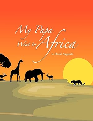 Seller image for My Papa Went to Africa for sale by moluna