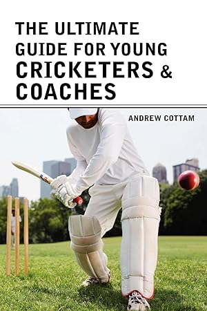 Seller image for The ultimate guide for Young cricketers & coaches for sale by moluna