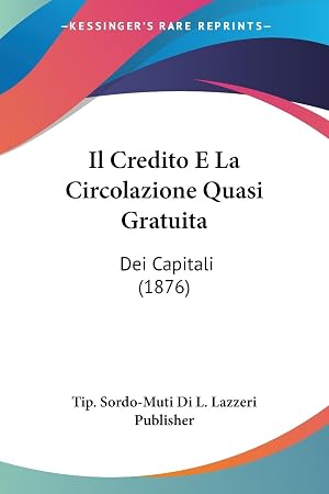 Immagine del venditore per Il Credito E La Circolazione Quasi Gratuita venduto da moluna