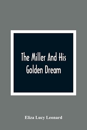 Image du vendeur pour The Miller And His Golden Dream mis en vente par moluna