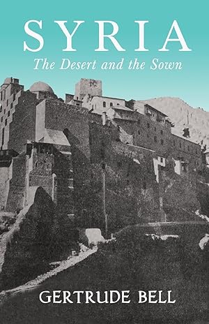 Seller image for Syria - The Desert and The Sown for sale by moluna
