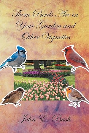 Immagine del venditore per Them Birds Are in Your Garden and Other Vignettes venduto da moluna