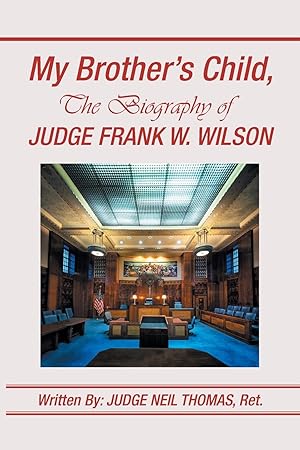 Bild des Verkufers fr My Brother\ s Child, the Biography of Judge Frank Wilson zum Verkauf von moluna