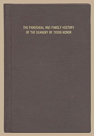 Image du vendeur pour The Parochial and Family History of the Deanery of Trigg Minor: Cornwall mis en vente par Martin Harrison