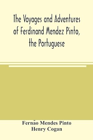 Seller image for The voyages and adventures of Ferdinand Mendez Pinto, the Portuguese for sale by moluna