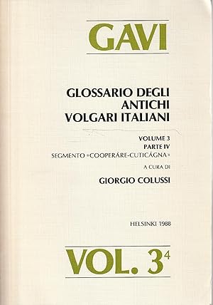 Immagine del venditore per GAVI Glossario degli Antichi Volgari Italiani - Volume 3 - Parte IV - Segmento "cooperare-cuticagna" venduto da Messinissa libri
