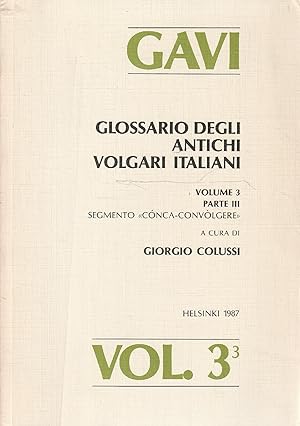 Immagine del venditore per GAVI Glossario degli Antichi Volgari Italiani - Volume 3 Parte III - Segmento "conca-convolgere" venduto da Messinissa libri