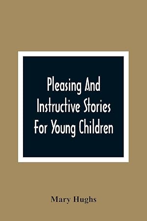 Imagen del vendedor de Pleasing And Instructive Stories For Young Children a la venta por moluna