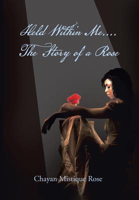 Bild des Verkufers fr Held Within Me. the Story of a Rose zum Verkauf von moluna