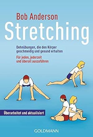 Bild des Verkufers fr Stretching: Dehnbungen, die den Krper geschmeidig und gesund erhalten - fr jeden, jederzeit und berall auszufhren zum Verkauf von WeBuyBooks