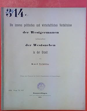 Bild des Verkufers fr Die inneren politischen und wirtschaftlichen Verhltnisse der Westgermanen insbesondere der Westsueben in der Urzeit, Beilage zum Programm des Grossh. Progymnasiums zu Donaueschingen zum Verkauf von biblion2