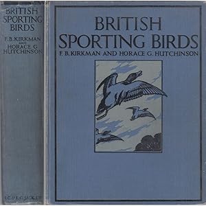 Imagen del vendedor de BRITISH SPORTING BIRDS. Edited by F.B. Kirkman and Horace G. Hutchinson. a la venta por Coch-y-Bonddu Books Ltd