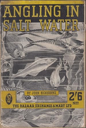 Image du vendeur pour ANGLING IN SALT WATER: A practical work on sea fishing with rod and line, from the shore, piers, jetties, rocks, and from boats, together with some account of hand-lining. By John Bickerdyke. Completely revised by Arthur F. Bell. mis en vente par Coch-y-Bonddu Books Ltd