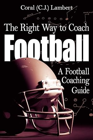 Seller image for The Right Way to Coach Football for sale by moluna