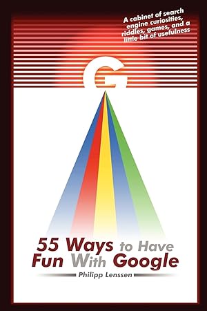 Imagen del vendedor de 55 Ways to Have Fun with Google a la venta por moluna