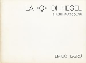 Bild des Verkufers fr La 'Q' di Hegel. e altri particolari zum Verkauf von studio montespecchio