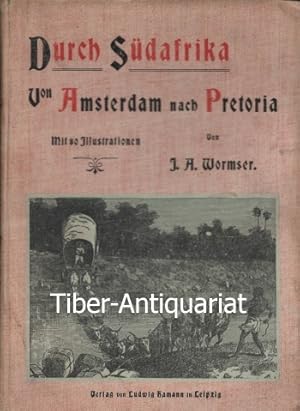 Durch Südafrika. Von Amsterdam nach Pretoria. Autorisierte und vom Verfasser durchgesehene Überse...