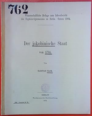 Immagine del venditore per Der jakobinische Staat von 1794, wissenschaftliche Beilage zum Jahresbericht des Sophien-Gymnasiums zu Berlin. Ostern 1904 venduto da biblion2