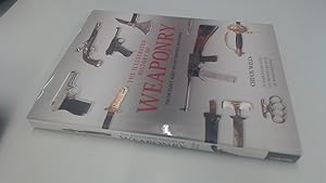 Image du vendeur pour The Illustrated History of Weaponry: from Flint Axes to Automatic Weapons mis en vente par BoundlessBookstore