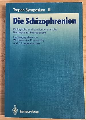 Die Schizophrenien : Biologie und familiendynamischen Konzepte zur Pathogenese, [am 4.11.1987 in ...