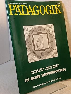 Pädagogik Heft 12 / Dezember 1994 / In Ruhe unterrichten Manfred Affeldt, Herbert Gudjons, Gustav...