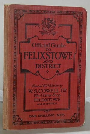 Image du vendeur pour The Official Guide to Felixstowe and Neighbourhood mis en vente par Besleys Books  PBFA