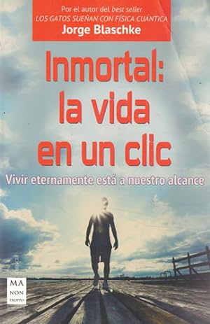 Imagen del vendedor de Inmortal: La vida en un clic a la venta por Librería Cajón Desastre