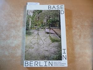 Immagine del venditore per Based in Berlin. Katalog zur Ausstellung Based in Berlin vom 8. Juni - 24. Juli 2011. venduto da Gebrauchtbcherlogistik  H.J. Lauterbach